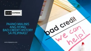 Paano Malinis ang Iyong Bad Credit History sa Pilipinas