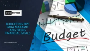 9 Budgeting Tips Para Makamit ang Iyong Financial Goals