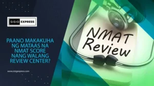 Paano Makakuha ng Mataas na NMAT Score Nang Walang Review Center