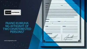 Paano Kumuha ng Affidavit of Two Disinterested Persons