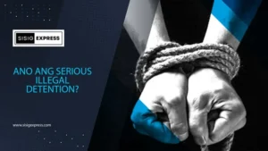 Ano ang serious illegal detention