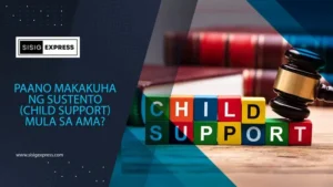 Paano Makakuha ng Sustento (Child Support) Mula sa Ama