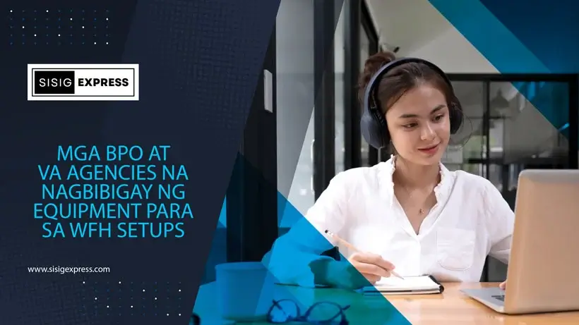 Mga BPO at VA Agencies na Nagbibigay ng Equipment para sa WFH Setups