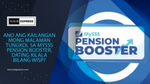 Ano ang Kailangan Mong Malaman Tungkol sa MySSS Pension Booster, Dating Kilala Bilang WISP?