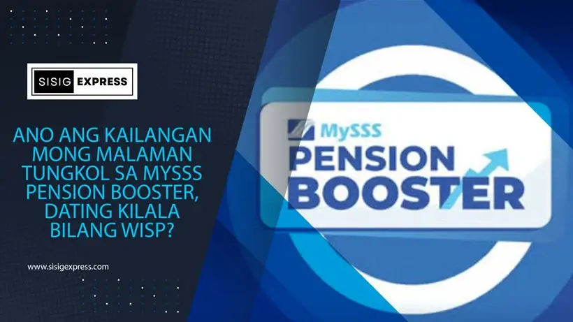 Ano ang Kailangan Mong Malaman Tungkol sa MySSS Pension Booster, Dating Kilala Bilang WISP?