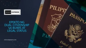 Epekto ng Dual Citizenship sa Buwis at Legal Status